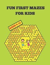 Fun First Mazes for Kids 6-12