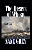 The Desert of Wheat Illustrated