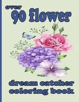 over 90 flower dream catcher coloring book