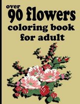 over 90 flowers coloring book for adult