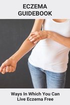 Eczema Guidebook: Ways In Which You Can Live Eczema Free