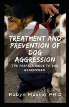 Treatment And Prevention of Dog Aggression