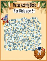 Mazes Activity Book For Kids Age 6+
