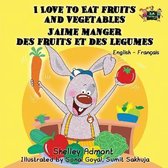English French Bilingual Collection- I Love to Eat Fruits and Vegetables J'aime manger des fruits et des legumes