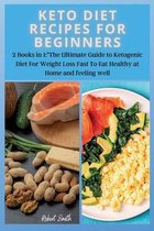 Keto Diet Recipes for Beginners: 2 Books in 1