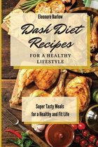 Dash Diet Recipes For a Healthy Lifestyle