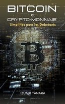 Bitcoin et Crypto-monnaie Simplifies pour les Debutants