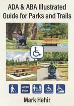 ADA & ABA Illustrated Guide to Parks and Trails