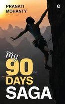 My 90 Days Saga