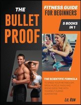 The Bullet-Proof Fitness Guide for Beginners [5 Books in 1]