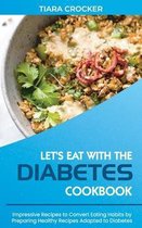 Let's Eat with the Diabetes Cookbook