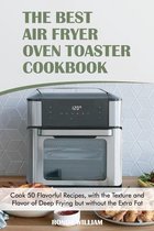 The Best Air Fryer Oven Toaster Cookbook
