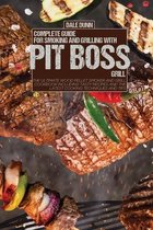 Complete Guide for Smoking and Grilling with Pit Boss Grill