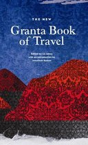 New Granta Book Of Travel