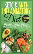 Keto Diet And Anti-Inflammatory: 2 Books in 1: 2 Books in 1