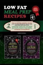 Low Fat Meal Prep Recipes: This collection contains 2 books