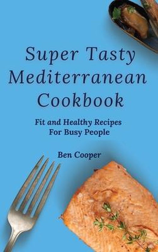 Super Tasty Mediterranean Cookbook - cover