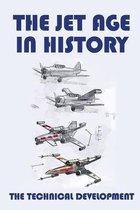 The Jet Age In History: The Technical Development