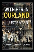 With Her in Ourland Illustrated