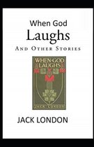 When God Laughs & Other Stories Illustrated