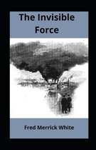 The Invisible Force illustrated