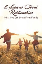 6 Lessons About Relationships: What You Can Learn From Family