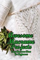 Awesome Macrame Projects: Easy Macrame Ideas for Beginners