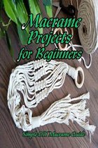 Macrame Projects for Beginners: Simple DIY Macrame Guide