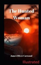 The Hunted Woman Illustrated