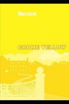 Crome Yellow Illustrated