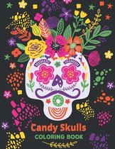 Candy Skulls Coloring Book: Perfect day of the dead - Sugar skull drawing book for everyone, kids and Adults, Mexican - Thick Perforated Pages Res