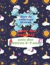 livre de coloriage licorne pour les enfants avec des lettres 3-7 ans: