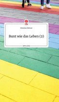 Bunt wie das Leben (2). Life is a Story - story.one