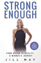 Strong Enough: From Dream to Reality