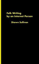 Folk Writing by an Internet Person