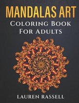 Mandalas Art: Coloring Book For Adults