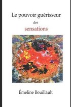 Le pouvoir guerisseur des sensations