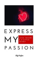 EXPRESS my PASSION: LOVE, DESIRE & A LITTLE SECRET for you, perfect gift for new Dad, announcing pregnancy, must-have gift for expecting D