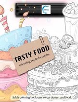 TASTY FOOD colouring books for adults. Adult coloring book easy sweet dessert and food: Realistic colouring book food and desserts