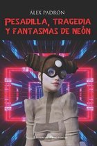 Pesadilla, tragedia y fantasmas de neon