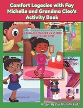 Comfort Legacies With Fay Michelle And Grandma Cleo's Activity Book