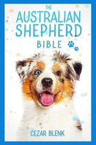 The Australian Shepherd Bible