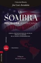 La Sombra Religiosa Americana