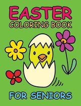 Easter Coloring Book for Seniors: Large And Simple Crafts Perfect Gift for Elderly or Dementia, Parkinson, Alzheimer Patients Easy Bunny, Eggs And Chi
