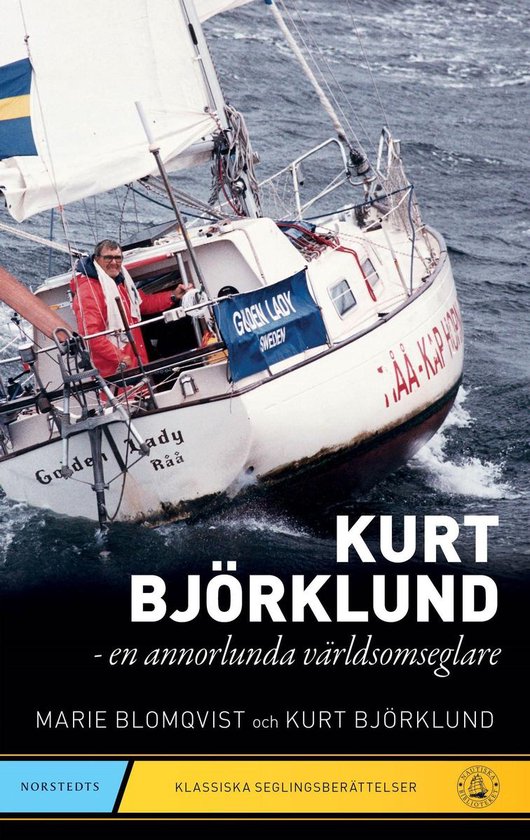Kurt Björklund : en annorlunda världsomseglare - cover