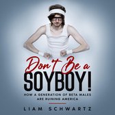 Don't Be a Soyboy!