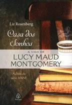 Omslag Biografias -  Casa dos sonhos: a vida de Lucy Maud Montgomery