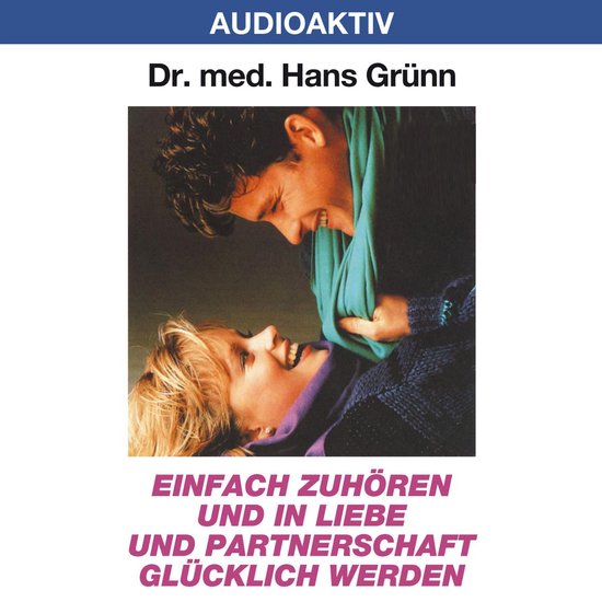 Einfach zuhören und in Liebe und Partnerschaft glücklich w ... - cover