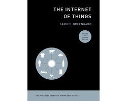 The MIT Press Essential Knowledge series - The Internet of Things, revised and updated edition