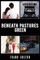 Beneath Pastures Green